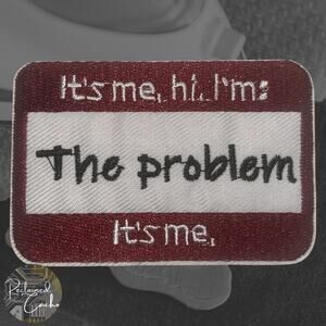 I'm The Problem Iron On Patch